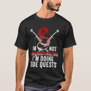 Not Procrastinating Side Quests Funny Gamer Dragon T-Shirt