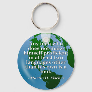 Not proficient in languages fool Quote. Globe Key Ring