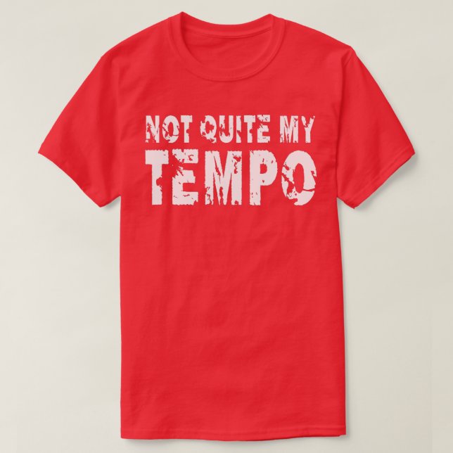 Not Quite My empo Funny Drummer Musician Music  T-Shirt (Design Front)