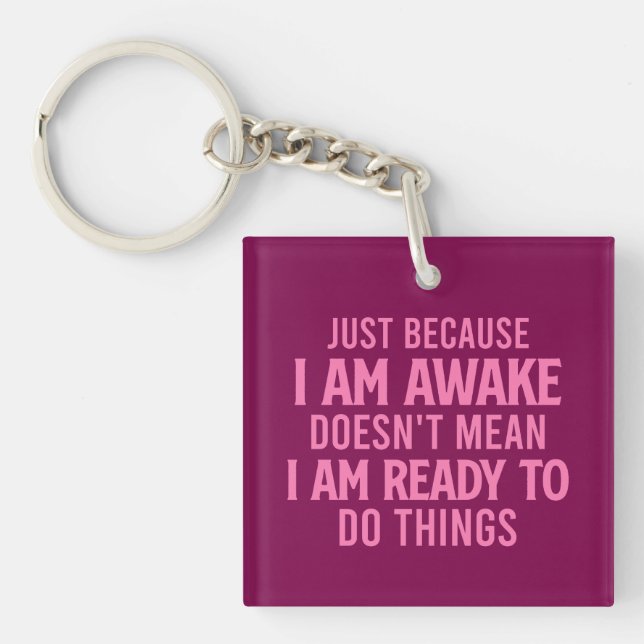 Not Ready To Do Things - Sarcastic Key Ring (Front)