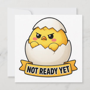 Not Ready Yet Funny Chick Meme Card