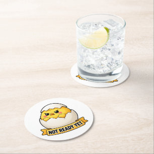 Not Ready Yet Funny Chick Meme Round Paper Coaster