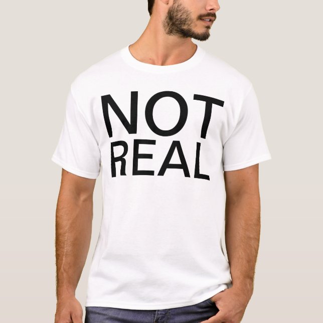 not real T-Shirt (Front)