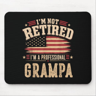 Not Retired A Professional Grampa Fathers Day Mouse Pad