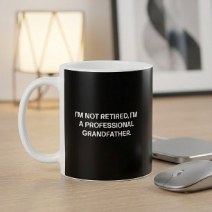 Not Retired Professional Grandfather Design Coffee Mug