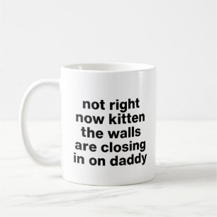 Not Right Not Kitten Funny Sarcastic Saying Coffee Mug
