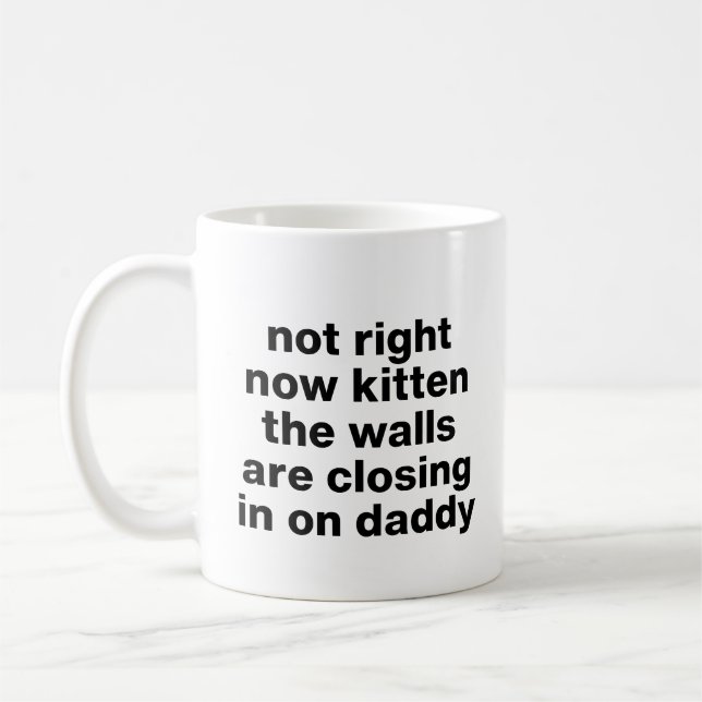 Not Right Not Kitten Funny Sarcastic Saying Coffee Mug (Left)