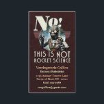 NOT Rocket Science Business Card<br><div class="desc">Sometimes it's best to be clear, right out of the gate, that your clients are asking you for something that looks stupendously difficult to them... but you, a skilled professional, can eat it up for breakfast and still feel a little peckish afterwards. It's NOT rocket science. To you. This is...</div>