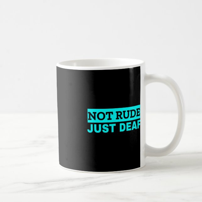 Not Rude Deaf Awareness Coffee Mug (Right)