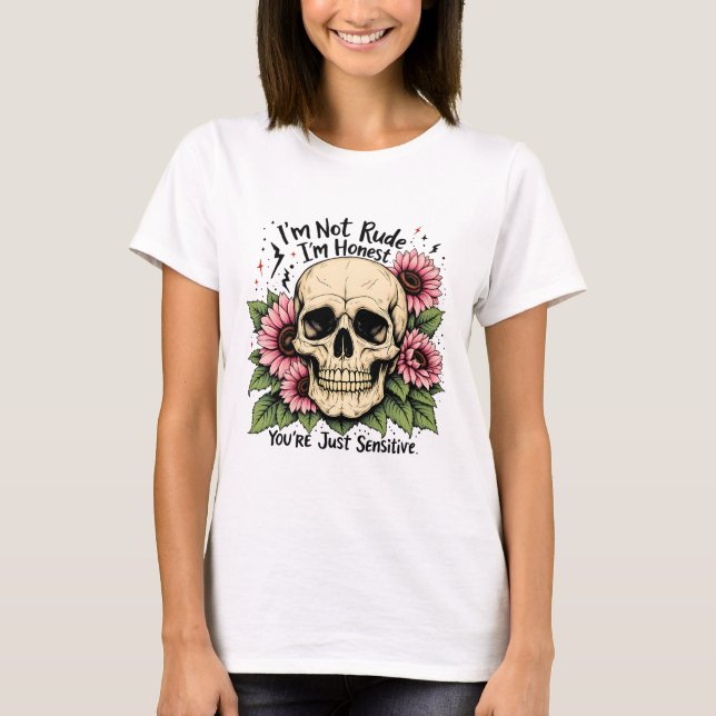 Not Rude Just Honest Shirt | Funny Skull Floral (Front)