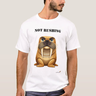 Not Rushing Funny Walrus T-Shirt