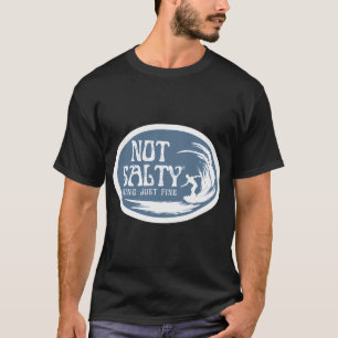Not Salty® No. 07 by Halo Pig Brands T-Shirt