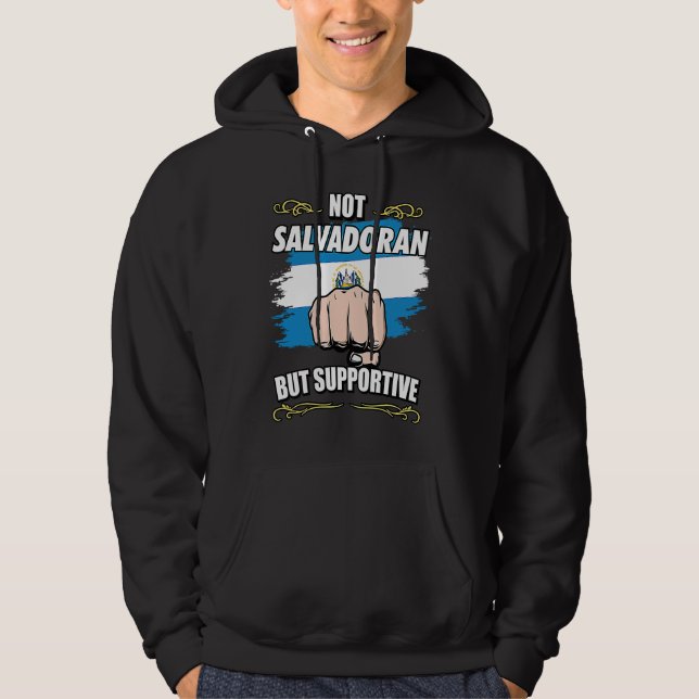 Not Salvadoran But Supportive Travel Tourist El Sa Hoodie (Front)