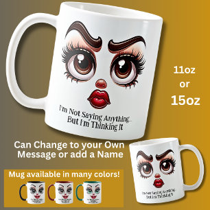 Not Saying Anything, Fabulous Eyes Funny Face Coffee Mug