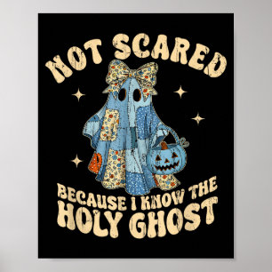 Not Scared Because I Know The Holy Ghost  Poster
