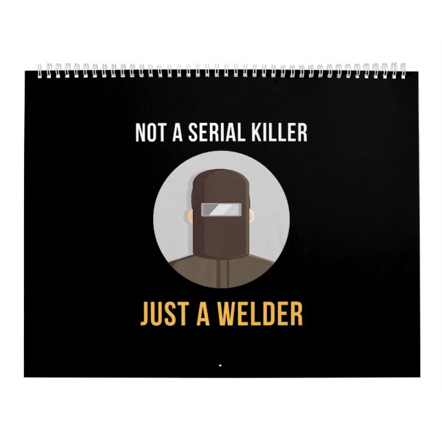 Not Serial Killer Just a Welder Welding Memes Calendar (Cover)