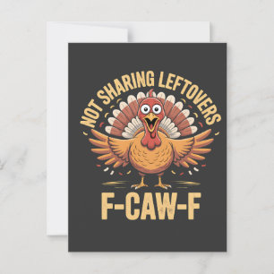 Not Sharing Leftovers F-Caw-F Thanksgiving Turkey Postcard