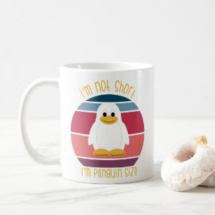 Not Short I'm Penguin Size Funny Coffee Mug