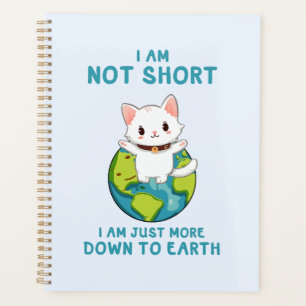 Not Short, Just Down to Earth – Cat Humour Planner