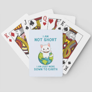 Not Short, Just Down to Earth – Cat Humour Playing Cards