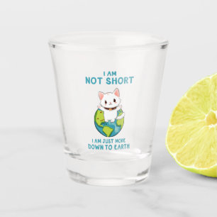 Not Short, Just Down to Earth – Cat Humour Shot Glass