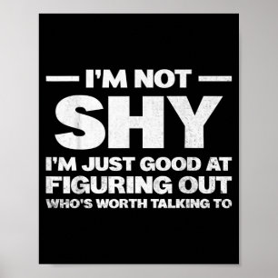 Not Shy Funny Sarcastic Joke Quotes Introvert Poster