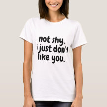 not shy. i just don't like you. Drawstring bag