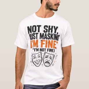 Not Shy Just Masking Funny Autism T-Shirt
