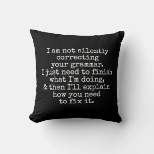Not Silently Correcting Your Grammar. Black Cushion