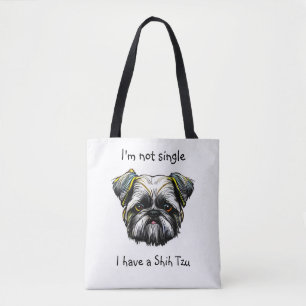 Not Single I have a Shih Tzu Tote Bag