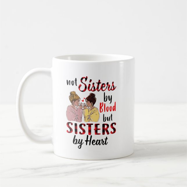 Not sister by blood but sister by heart shirt coffee mug (Left)