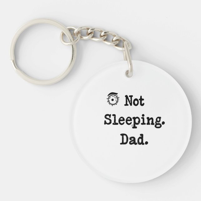 Not Sleeping Dad Keychain – Funny Gift Idea (Front)