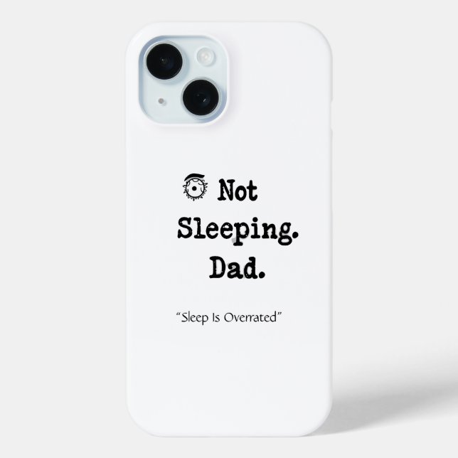 Not Sleeping Dad Phone Case – Cool Custom Gift (Back)