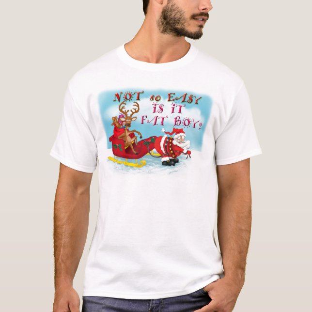 Not So easy Is it Fat Boy T-Shirt (Front)