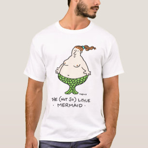 Not So Little Mermaid T-Shirt