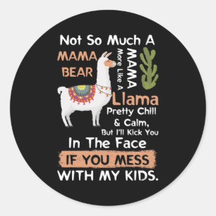 Not So Much A Mama Bear More Like A Mama Llama Pre Classic Round Sticker