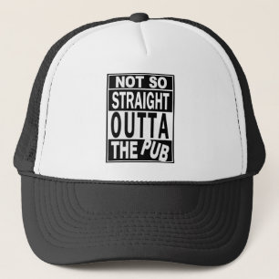 Not So Straight Outta The Pub Drinking Humour Trucker Hat