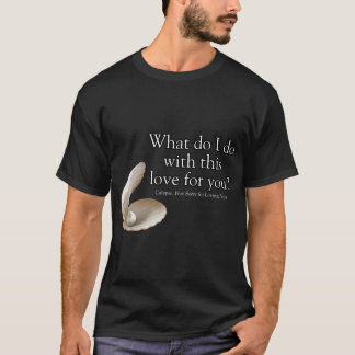 Not Sorry for Loving You, epic the musical, the ve T-Shirt