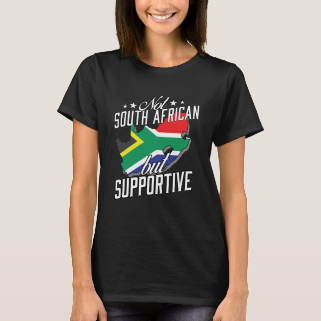 Not South African But Supportive Travel Tourist So T-Shirt (Front)