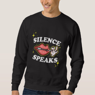 Not Speaking Lips Zipped Shut Silence Speaks Sweatshirt