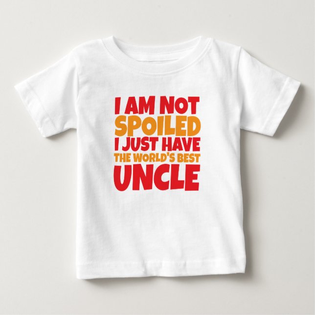 not spoiled but world's best uncle baby T-Shirt (Front)