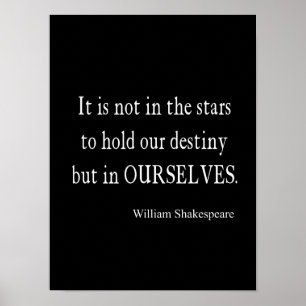 Not Stars Destiny But Ourselves Shakespeare Quote Poster