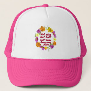 Not step not half full-time awesome Mom Adoptive  Trucker Hat