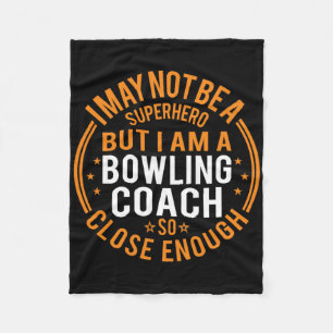 Not Superhero Bowling Coach - Funny Bowling Coach Fleece Blanket