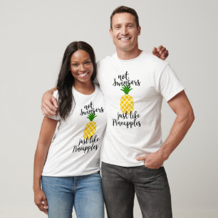 NOT SWINGERS JUST LIKE PINEAPPLE T-Shirt