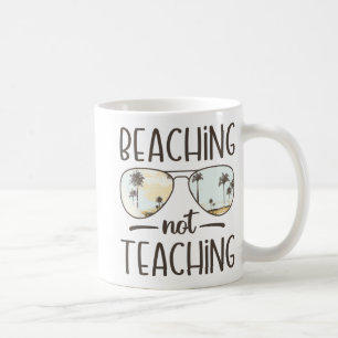 Not Teaching Funny Teacher Summer Vacation Beach  Coffee Mug