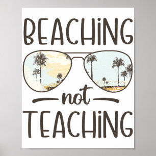 Not Teaching Funny Teacher Summer Vacation Beach Poster