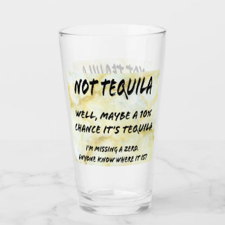 NOT tequila Glass