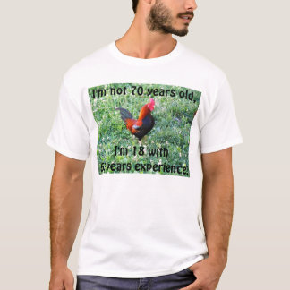 'Not That Old' Rooster Shirt