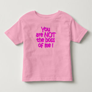 NOT the boss! shirt - choose style & colour